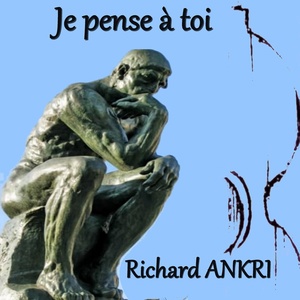 Обложка для Richard ANKRI - Je pense à toi