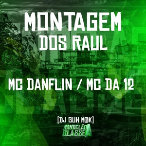 Обложка для Mc Danflin, MC DA 12, dj guh mdk - Montagem dos Raul