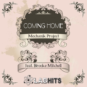 Обложка для Mechanik Project - Coming Home (feat. Brooke Mitchell)