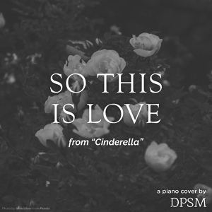 Обложка для DPSM - So This Is Love (From "Cinderella")