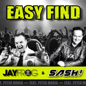 Обложка для Jay Frog & Sash! feat. Peter Maria - Easy Find (Jay Frog Extended)