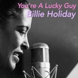 Обложка для Billie Holiday, Lester Young - When You're Smiling