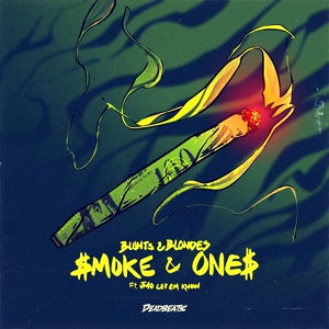 Обложка для Blunts & Blondes feat. Jmo Let Em Know - Smoke & Ones