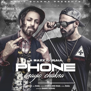 Обложка для A Bazz feat. Raul - Phone Nayio Chakna