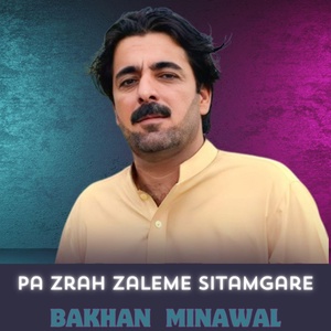Обложка для Bakhan Minawal - Pa Zrah Zaleme Sitamgare