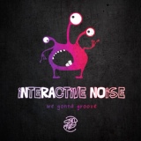 Обложка для Interactive Noise - We Gonna Groove