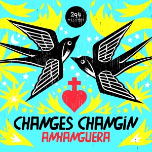 Обложка для Anhanguera - Changes Changin'