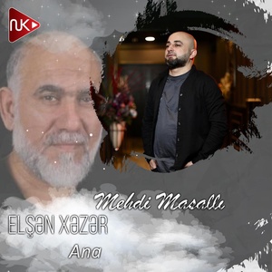 Обложка для Mehdi Masallı feat. Elşən Xəzər - Ana