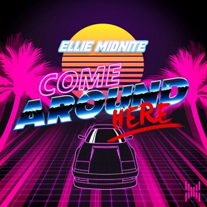Обложка для Ellie Midnite - Come Around Here