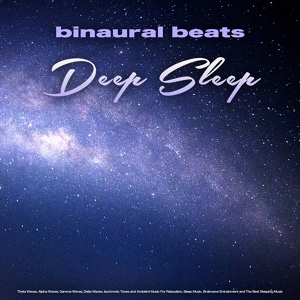 Обложка для Binaural Beats Sleep, Sleeping Music, Deep Sleep Music Collective - Sleep Music and Theta Waves