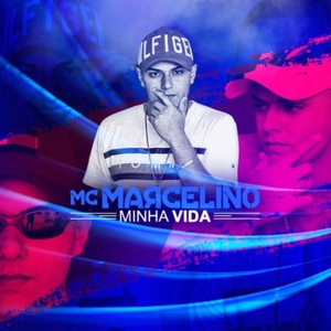Обложка для MC Marcelino - Minha Vida