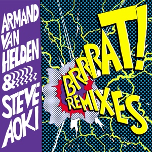 Обложка для Armand Van Helden, Steve Aoki - BRRRAT!