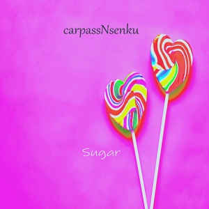 Обложка для CarpassNsenku - Sugar