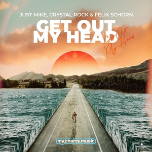Обложка для Just Mike, Crystal Rock, Felix Schorn - Get out My Head