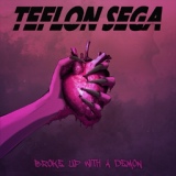 Обложка для Teflon Sega - Broke Up With A Demon
