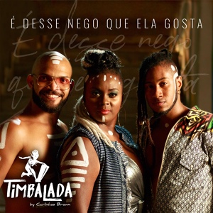Обложка для Timbalada - É Desse Nego Que Ela Gosta