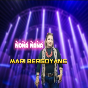 Обложка для Nona Nana - Mari Bergoyang