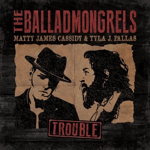 Обложка для The Balladmongrels, Matty James Cassidy, Tyla J. Pallas - Good Ol’ Daze