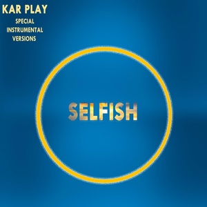 Обложка для Kar Play - Selfish