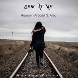 Обложка для Hussein Arbabi, Alsa - Look At Me