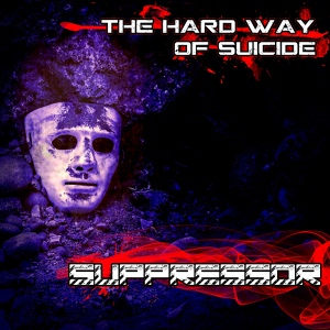 Обложка для Suppressor - The Hard Way of Suicide