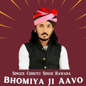 Обложка для Chhotu Singh Rawana feat. Hitesh Mali - Bhomiya ji Aavo