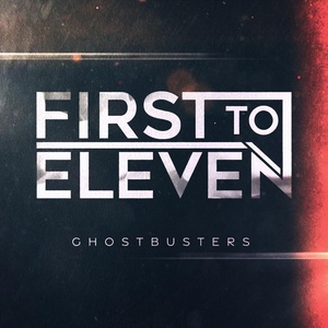 Обложка для First to Eleven - Ghostbusters