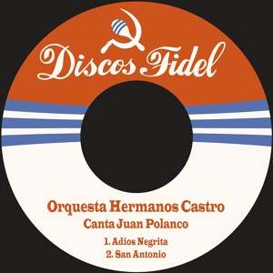 Обложка для Orquesta Hermanos Castro feat. Juan Polanco - San Antonio