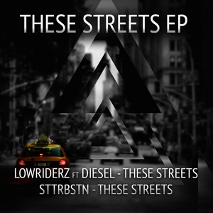 Обложка для Lowriderz feat. Diesel - These Streets