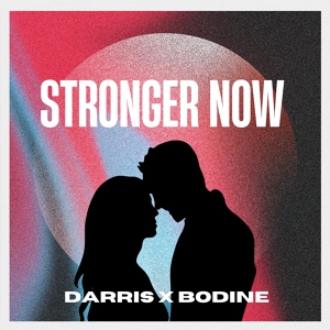 Обложка для DARRIS, Bodine - Stronger Now