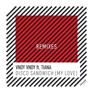 Обложка для Vndy Vndy feat. Tiana - Disco Sandwich [My Love]