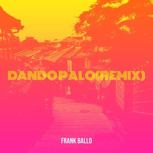 Обложка для Frank ballo - Dando Palo(Remix)