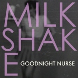 Обложка для Goodnight Nurse - Milkshake