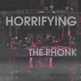 Обложка для HORRIFYING - The Phonk
