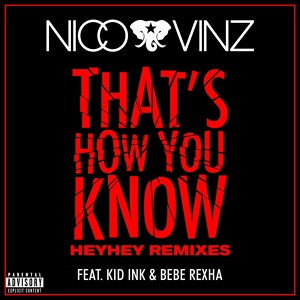 Обложка для Nico & Vinz feat. Kid Ink, Bebe Rexha - That's How You Know (feat. Kid Ink & Bebe Rexha)