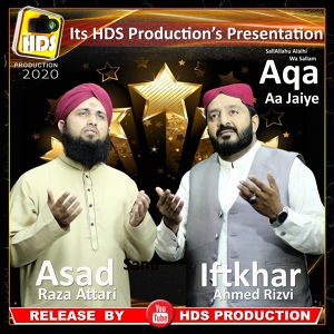 Обложка для Asad Raza Attari, Iftkhar Ahmed Rizvi - Aaqa Aa Jaiye Aaqa Aa Jaiye