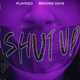 Обложка для PLAYDED, Brooke Daye - Shut Up