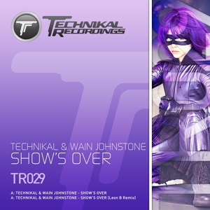 Обложка для Technikal, Wain Johnstone - Show's Over
