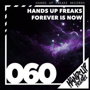 Обложка для Hands Up Freaks - Forever Is Now (Original Mix)