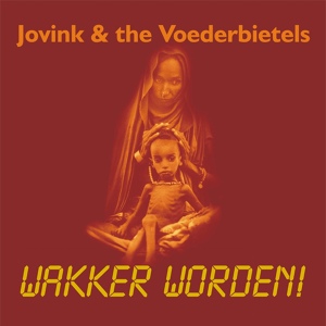 Обложка для Jovink & The Voederbietels - Wanneer Geven Wi-j De Strijd Op?
