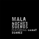 Обложка для Mala feat. Danay Suárez - Noches Sueños (feat. Danay Suárez)