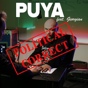 Обложка для PUYA feat. Georgian - Political Correct