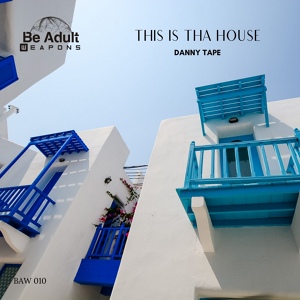 Обложка для Danny Tape - This Is Tha House