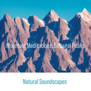 Обложка для Natural Soundscapes - A Rocky Mountain of Calm a Meditation Song for the Heart Chakra