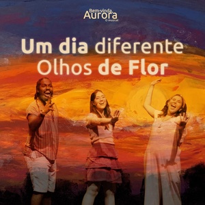 Обложка для Oficina de Estudos da Arte Espírita, Elenco Bem Vinda Aurora - Um Dia Diferente / Olhos de Flor