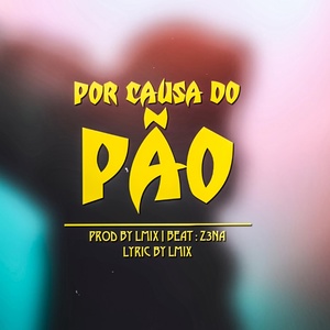Обложка для LMix - Por Causa Do Pão com Z3NA