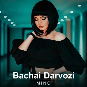 Обложка для Mino - Bachai Darvozi