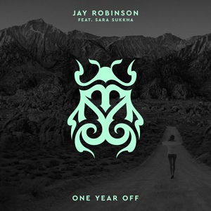 Обложка для Jay Robinson feat. Sara Sukkha - One Year Off