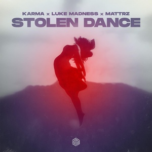 Обложка для KARMA, Luke Madness, MATTRz - Stolen Dance
