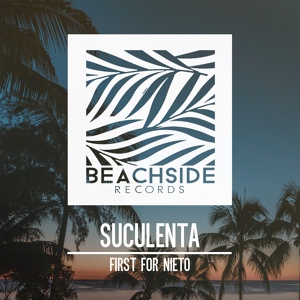 Обложка для First For Nieto - Suculenta